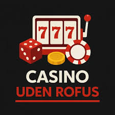 Dansk Casino uden ROFUS Bonus En Guide til Spil og Fordele Dansk Casino uden ROFUS Bonus En Guide til Spil og Fordele